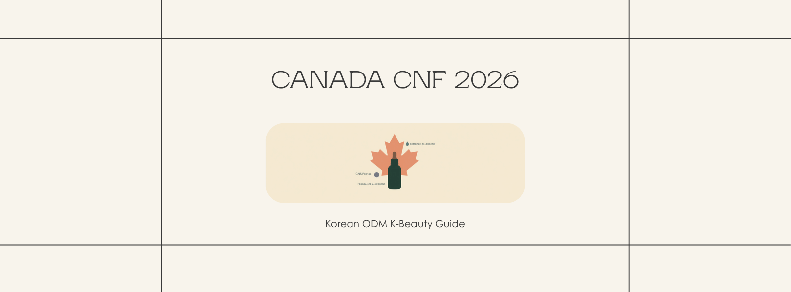 Canada CNF for Korean ODM K-Beauty Brands: 2026 Filing Guide