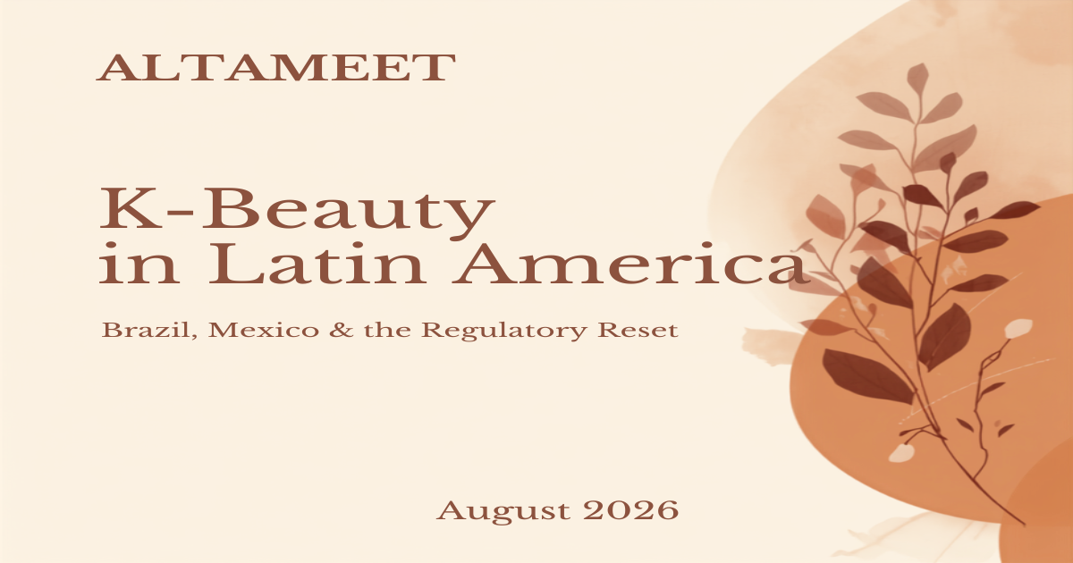 K-Beauty in Latin America 2026: Brazil, Mexico & the Regulatory Reset for Indie Founders