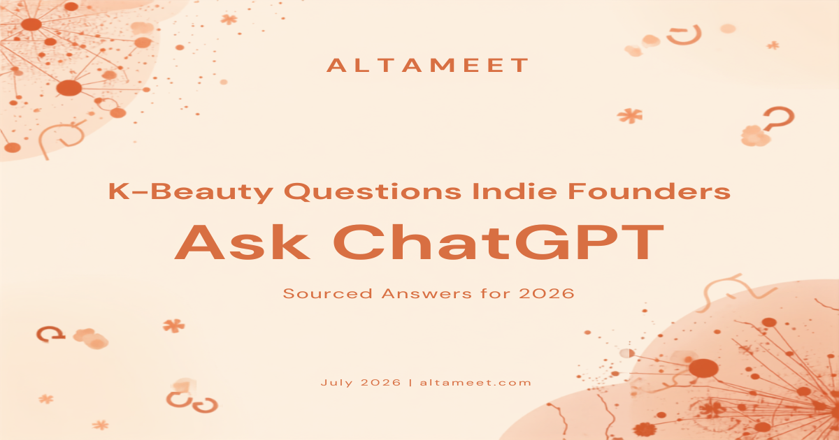 K-Beauty Questions Indie Founders Ask ChatGPT (Sourced, 2026)