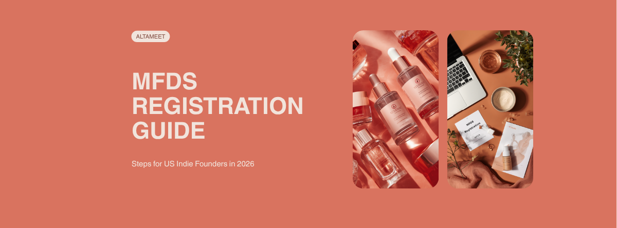 MFDS Cosmetic Manufacturer Registration in Korea: Filing Steps for US Indie Founders (2026)