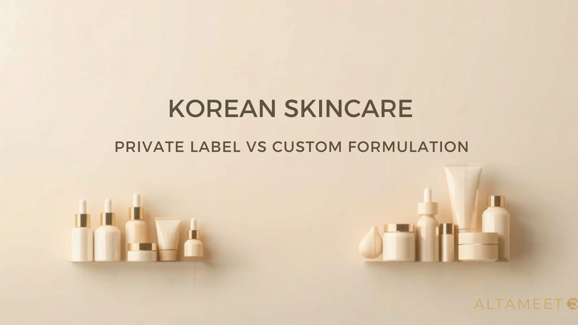 Korean Skincare Private Label vs Custom Formulation: Which Path Is Right for Your Brand?
