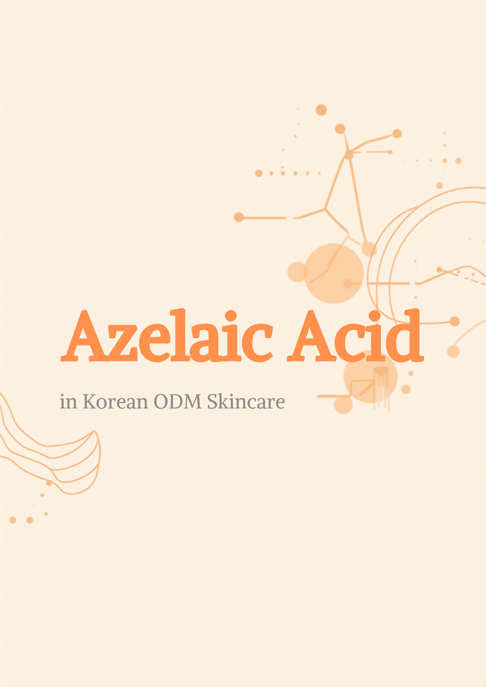 Azelaic Acid in Korean ODM Skincare: 2026 Founder Sourcing Guide