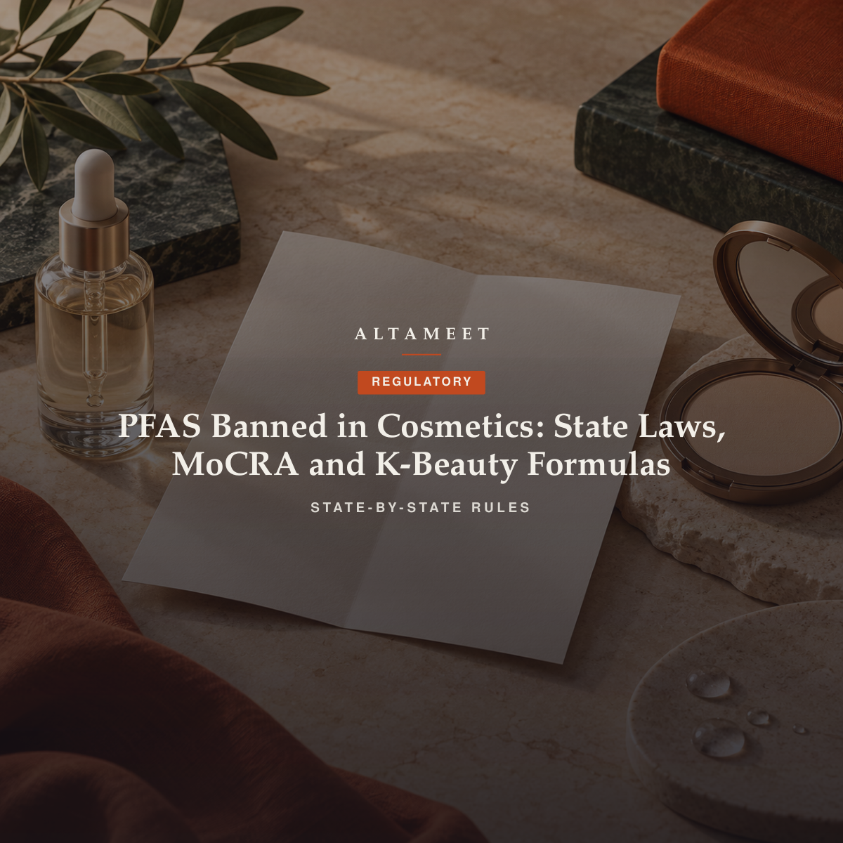 PFAS Banned in Cosmetics: State Laws, MoCRA and K-Beauty Formulas