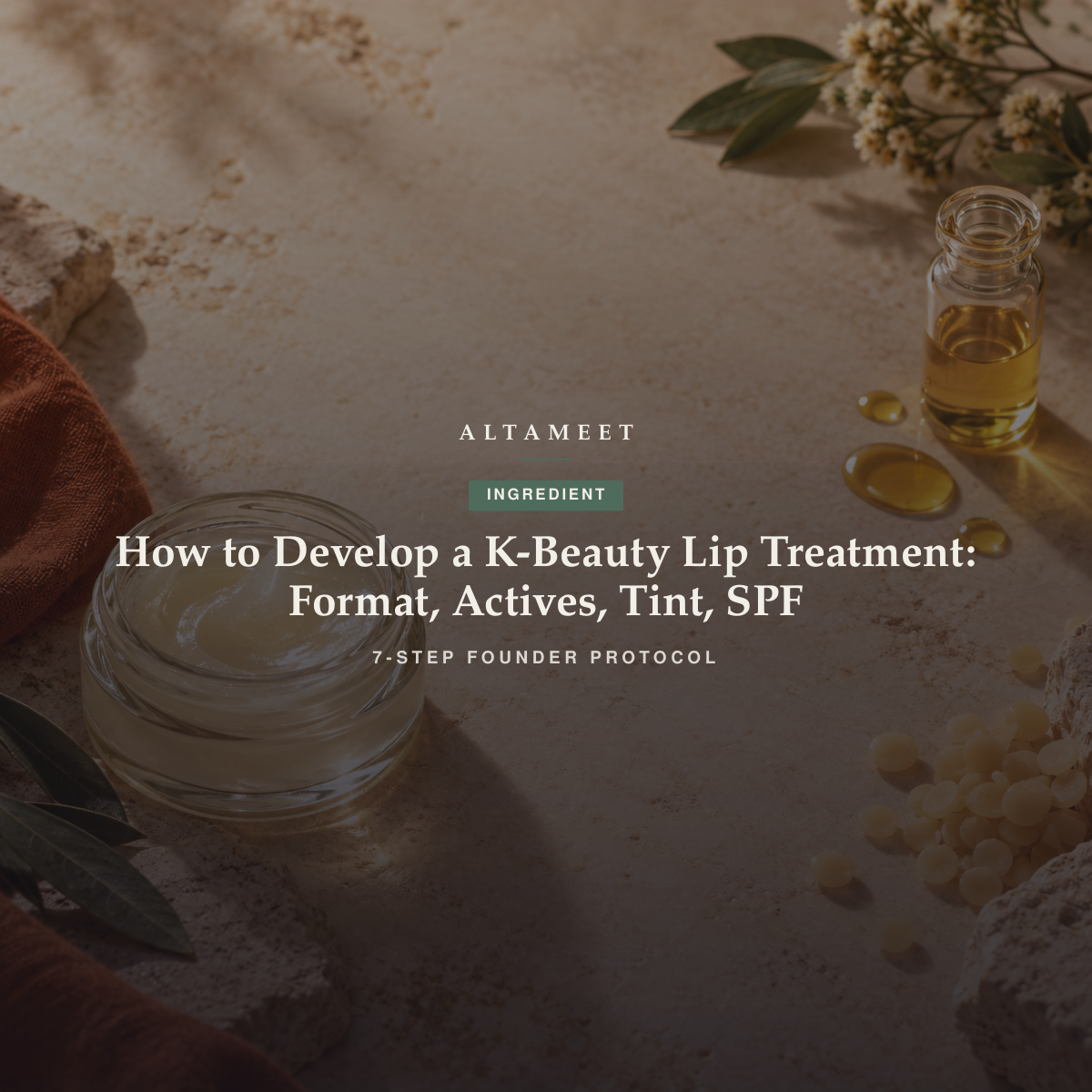 How to Develop a K-Beauty Lip Treatment: Format, Actives, Tint, SPF