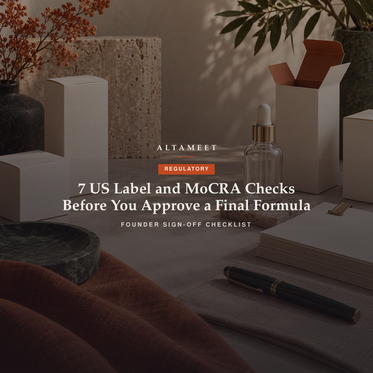 7 US Label and MoCRA Checks Before You Approve a Final Formula