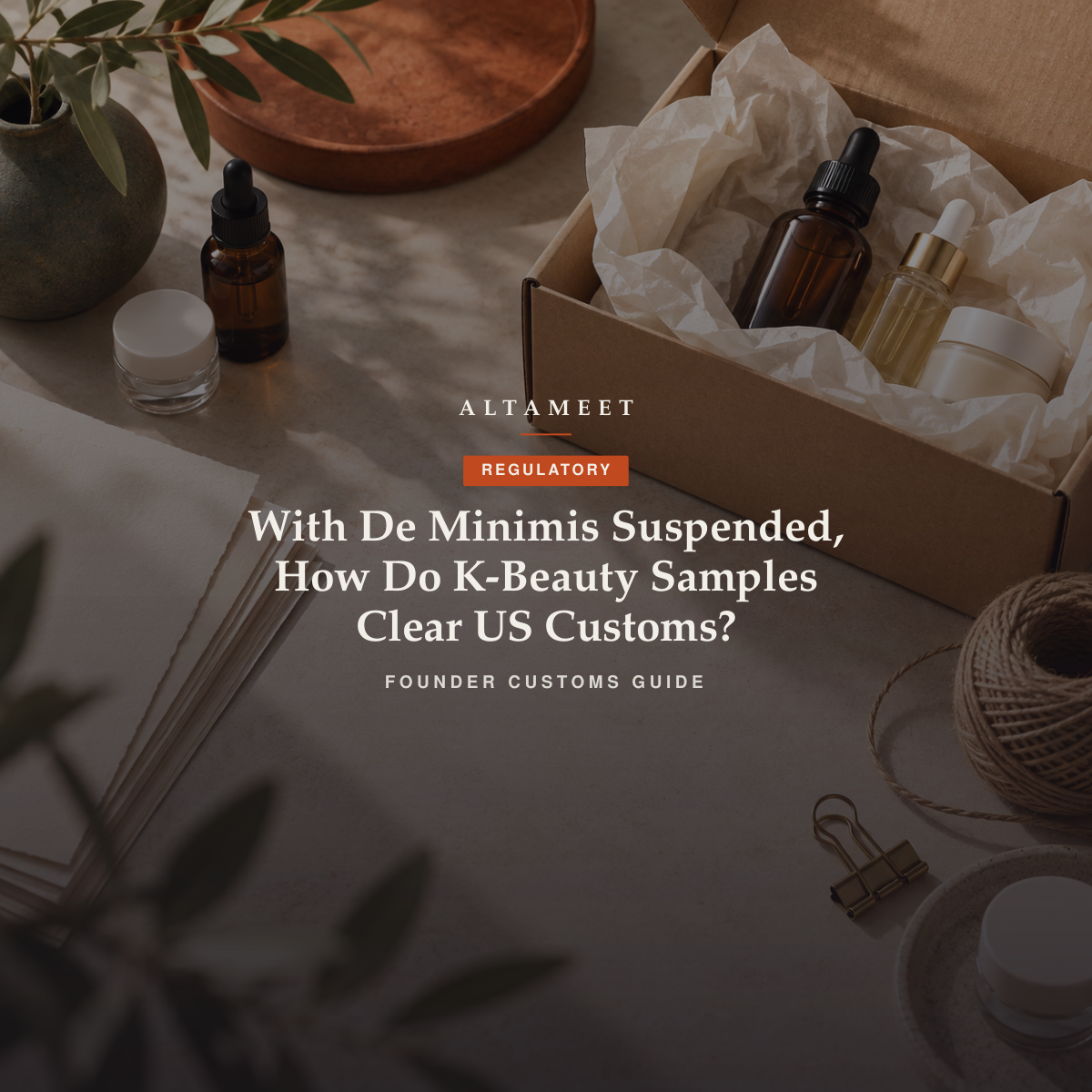 With De Minimis Suspended, How Do K-Beauty Samples Clear US Customs?