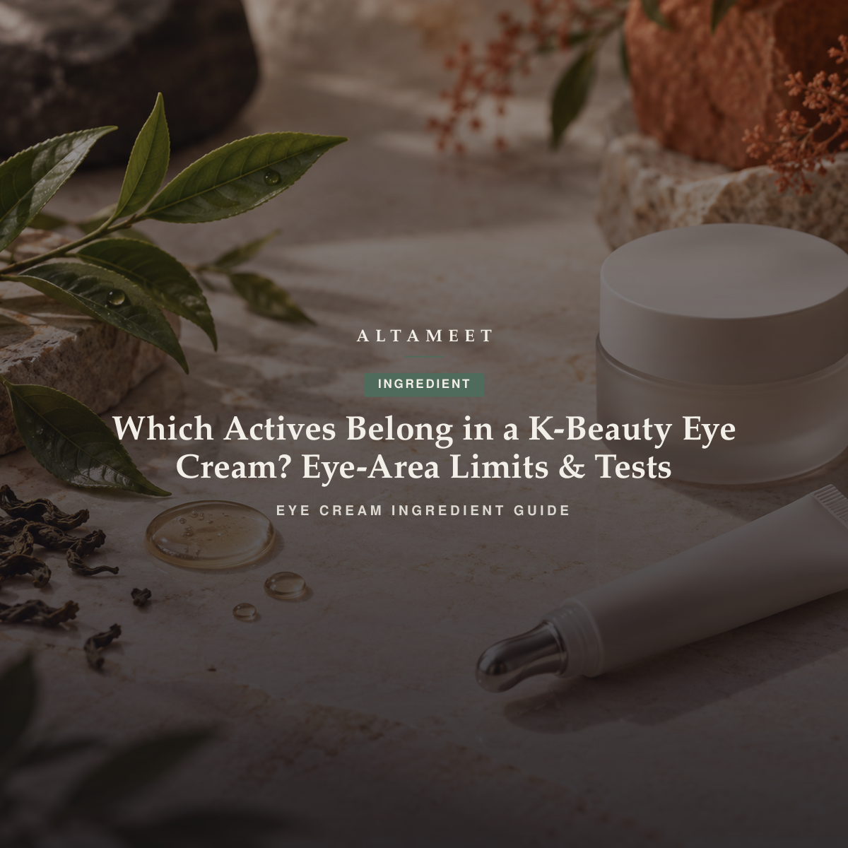 Which Actives Belong in a K-Beauty Eye Cream? Eye-Area Limits & Tests