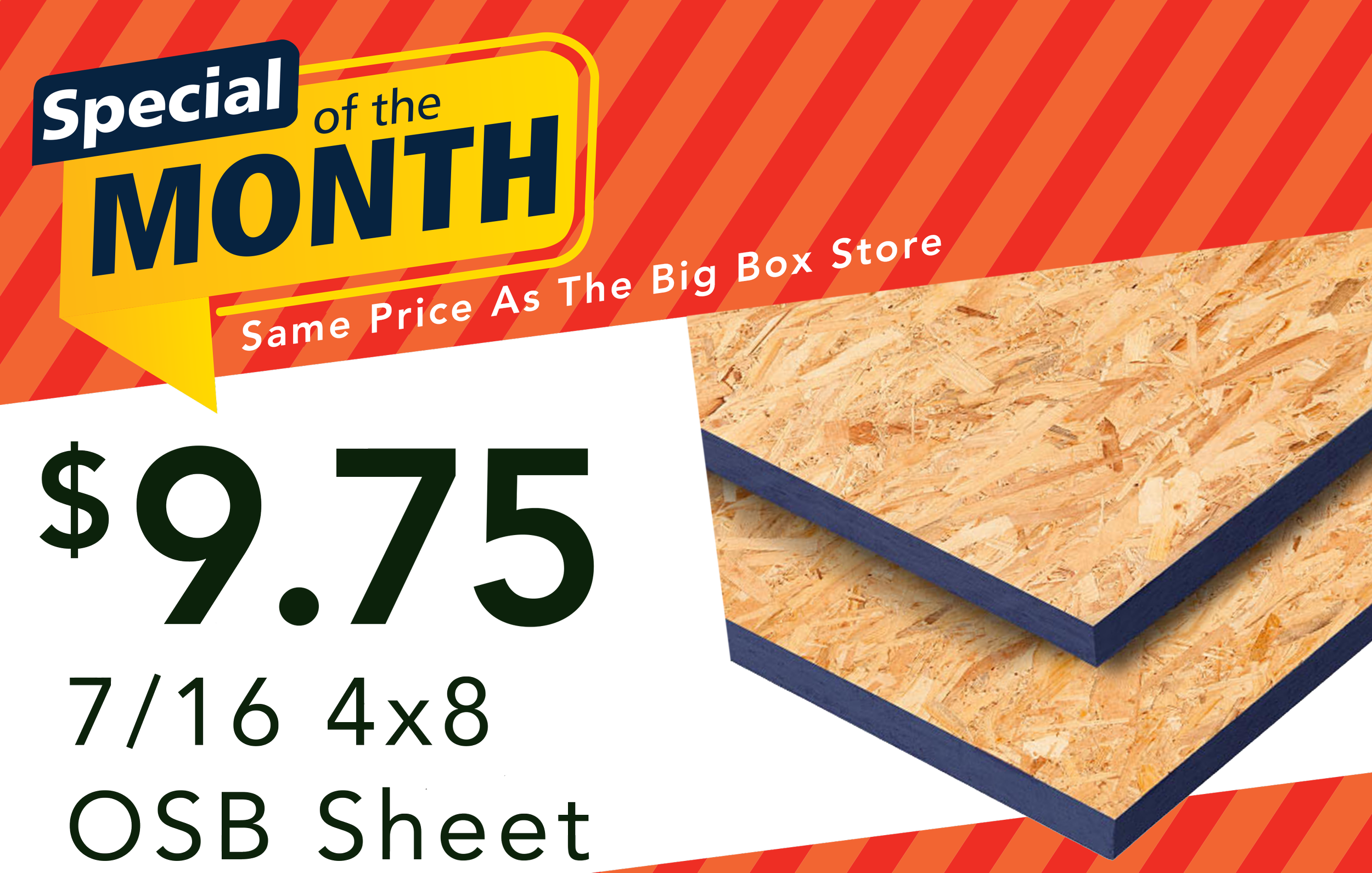 A promotional banner for a sale on OSB sheet wood. The banner features a red and orange striped background, a yellow speech bubble with the text 'Special of the Month,' and additional text indicating that the prices are the same as the big box store. The banner includes partial images of stacked OSB sheets and some pricing details.