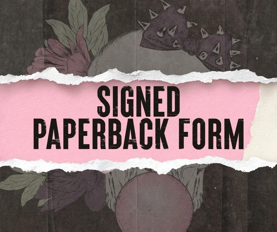 Signed PaperbackS ARE AVAILABLE FOR A LIMITED TIME!