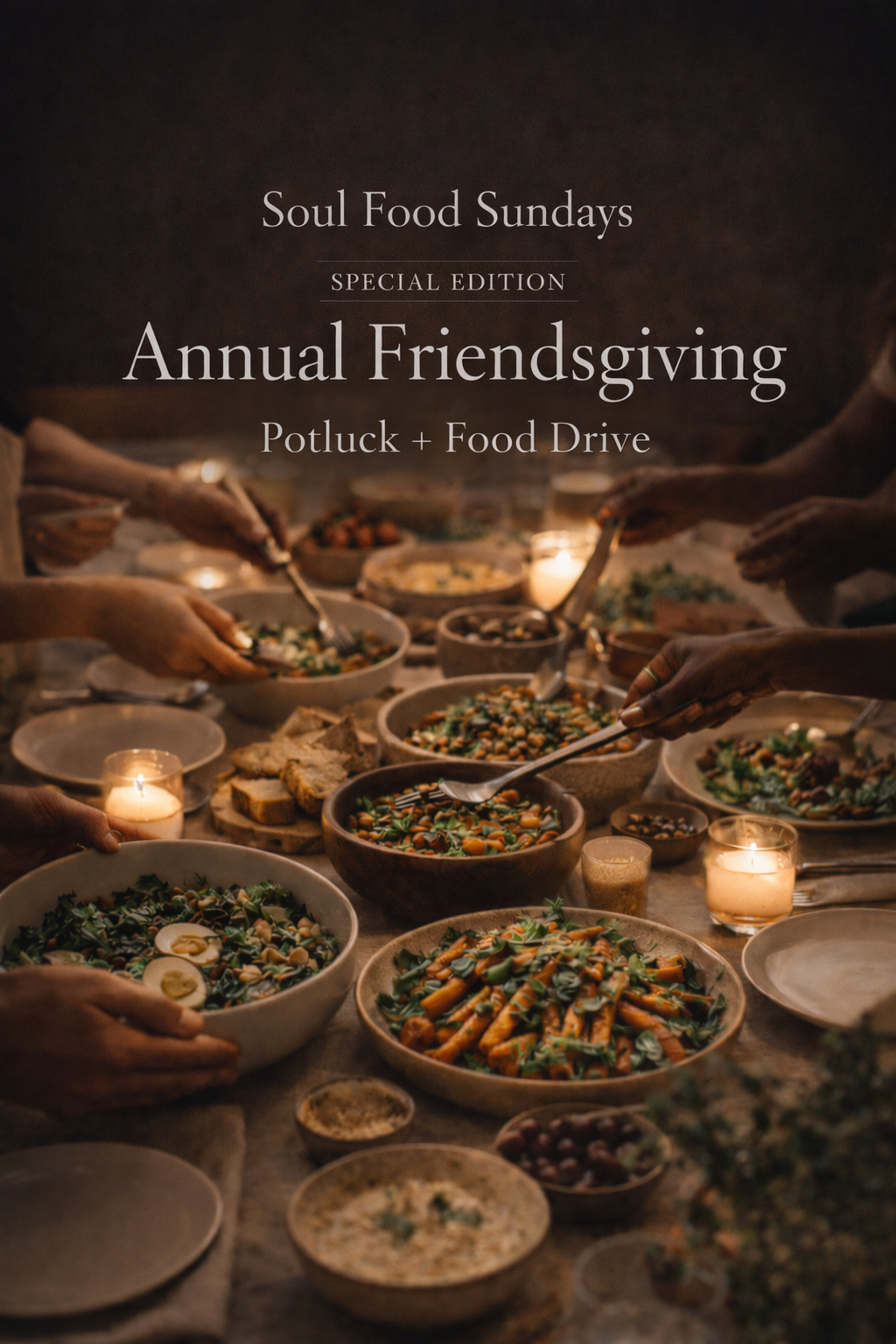 Soul Food Sundays Community Potlucks -Annual Friendsgiving Potluck and Food Drive