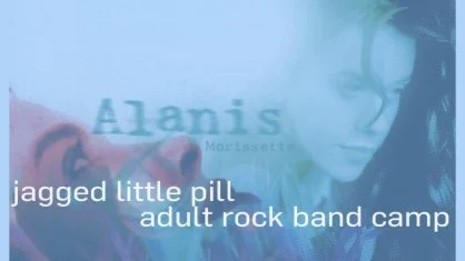Jagged Little Pill Rock Camp