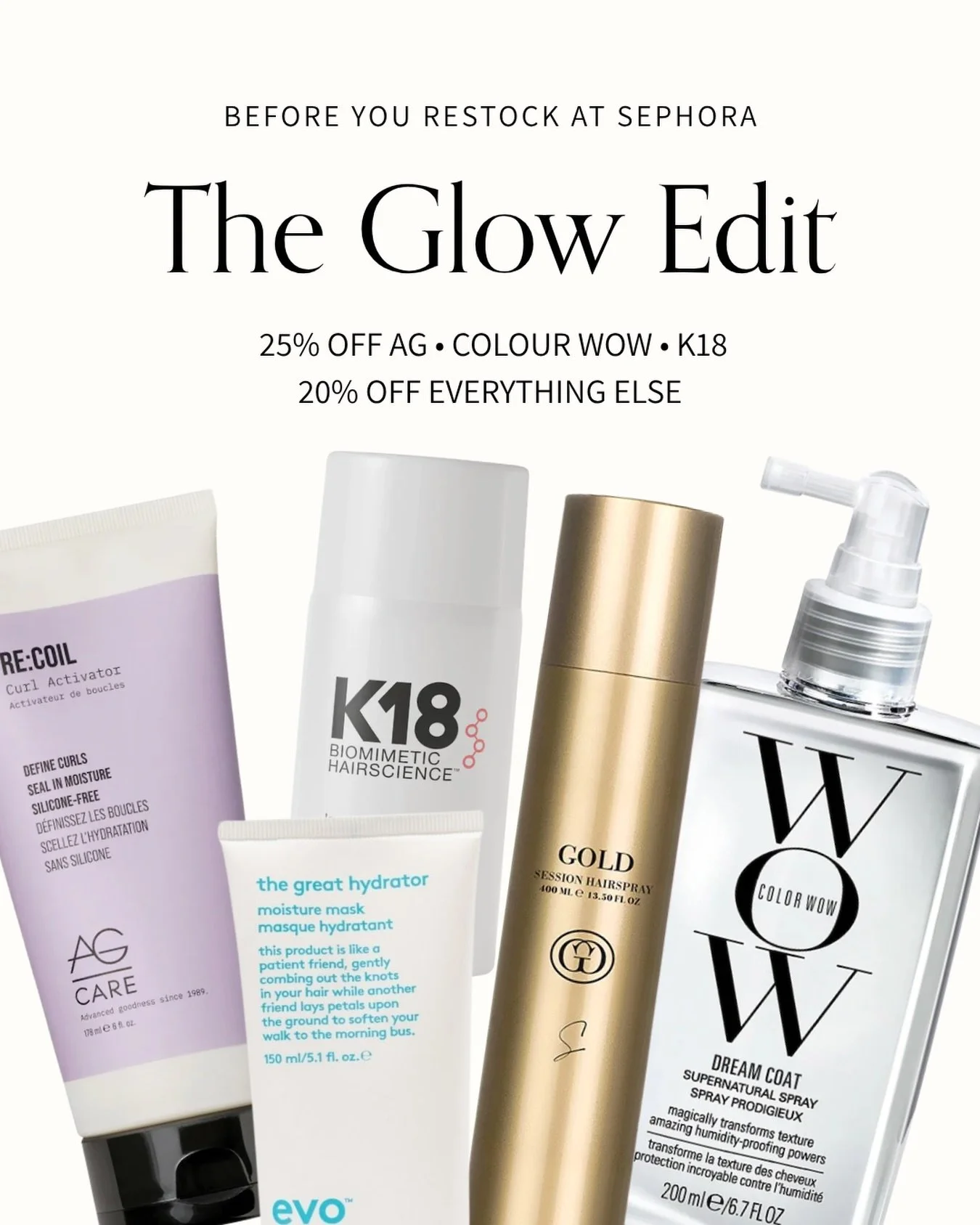 ✨THE GLOW EDIT✨

We keep it simple - only what actually works 💎

25% off AG &bull; COLOUR WOW &bull; K18
20% off everything else 

April 10-20 &bull; in-salon &bull; limited quantities