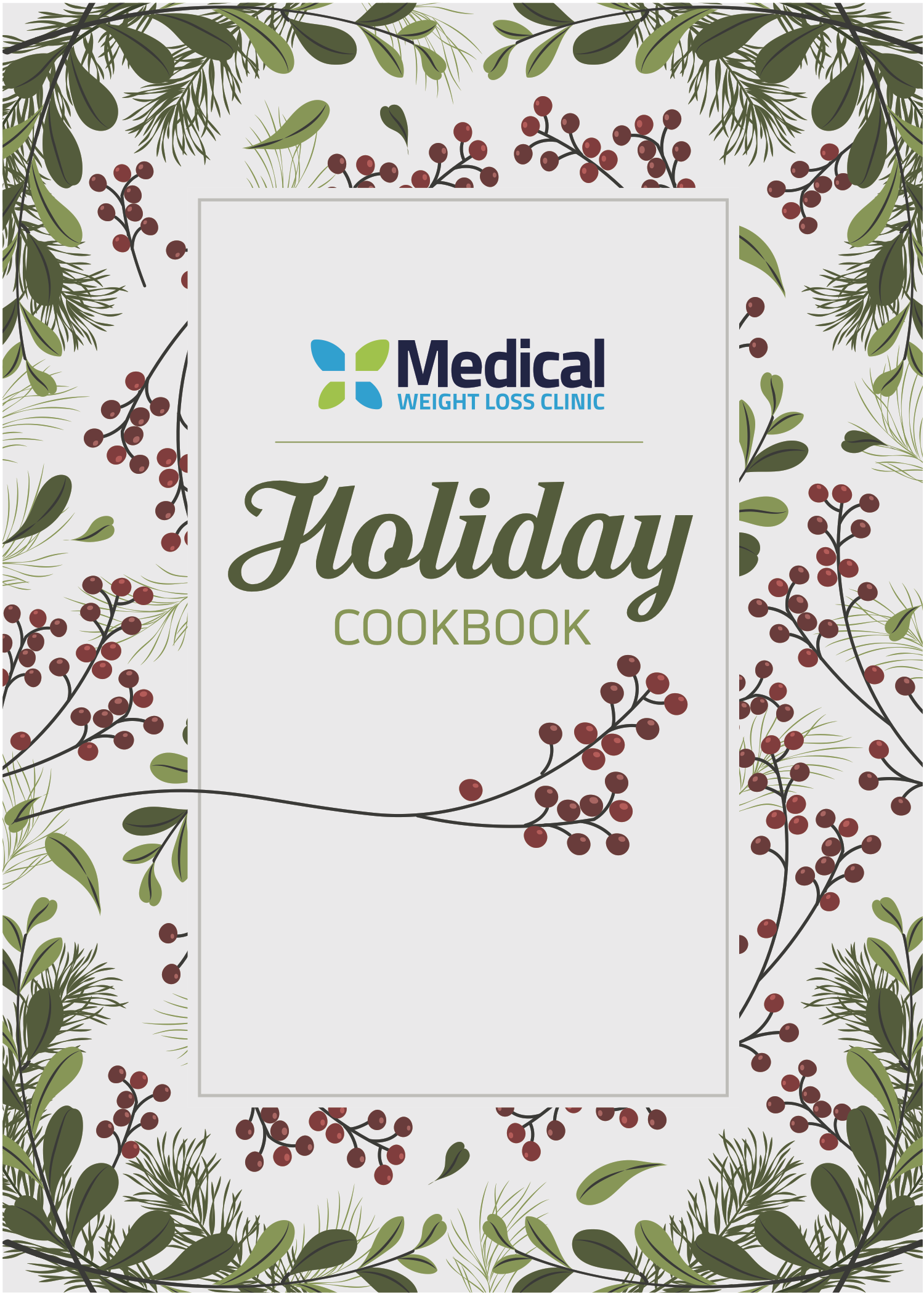 Holiday-themed recipe book cover with a gray background, surrounded by green and red berry and foliage decorations, featuring the Medical Weight Loss Clinic logo and the text 'Holiday Cookbook'.