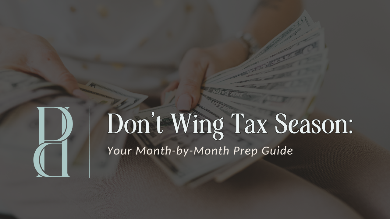 Don’t Wing Tax Season: Your Month-by-Month Prep Guide