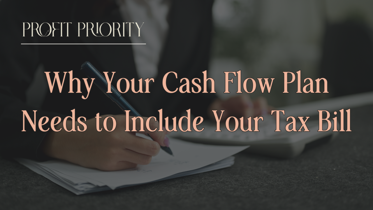 Why Your Cash Flow Plan Needs to Include Your Tax Bill