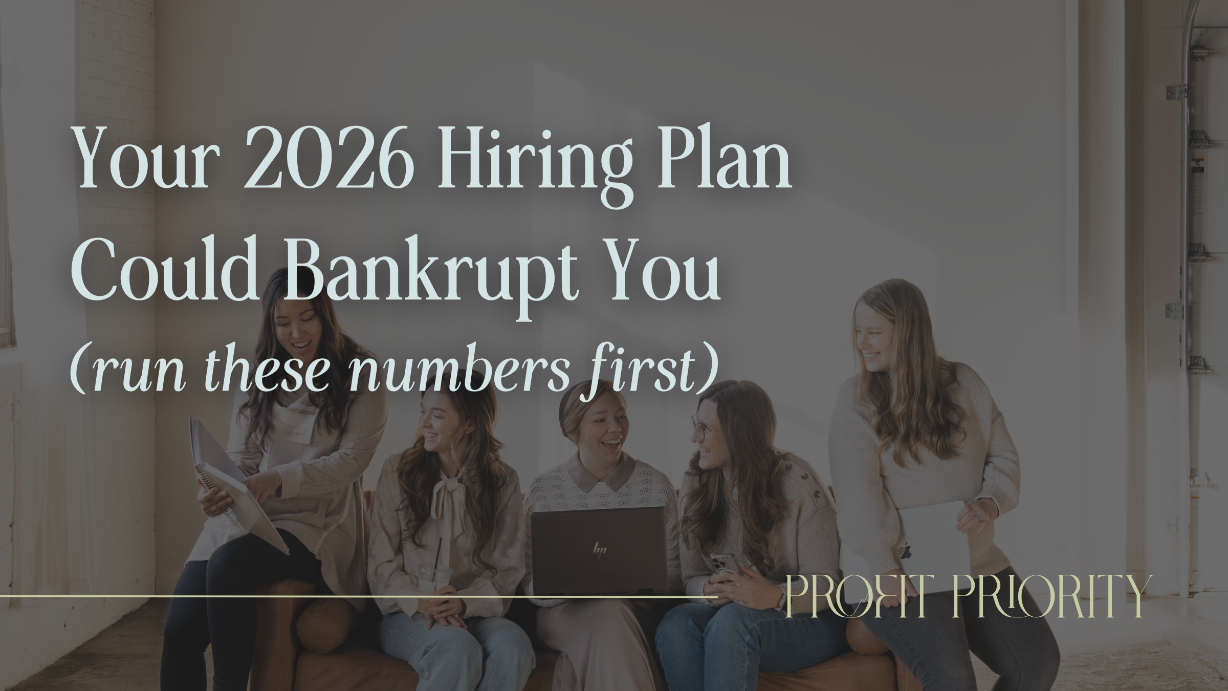 Your 2026 Hiring Plan Could Bankrupt You (Run These Numbers First)