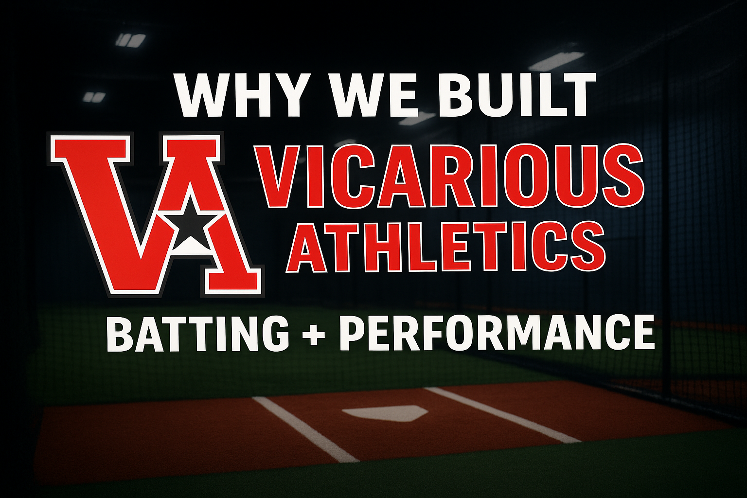 Inside the Cage: Why we built vicarious athletics batting + performance