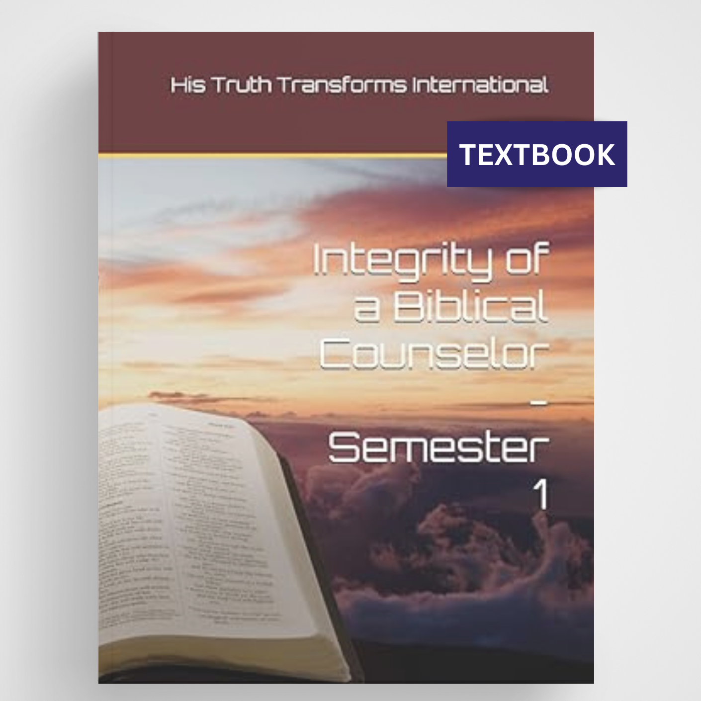 Integrity of a Biblical Counselor - Semester 1 - Textbook