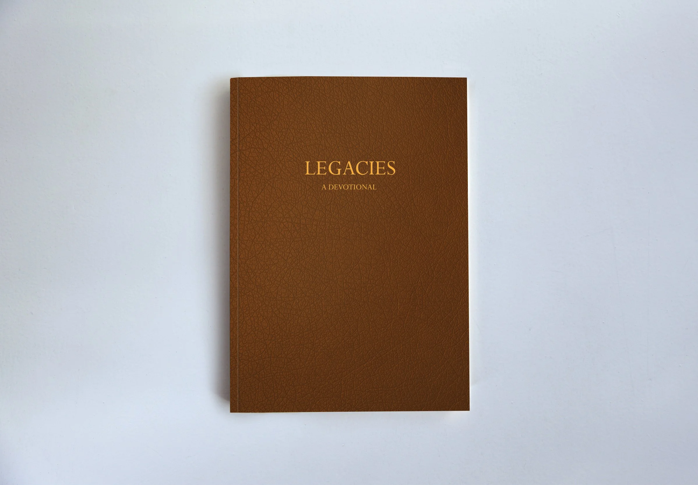 Legacies, a devotional