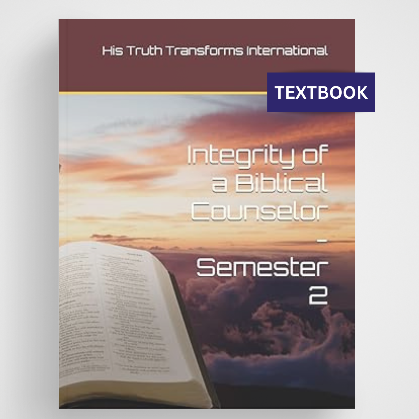 Integrity of a Biblical Counselor - Semester 2 - Textbook