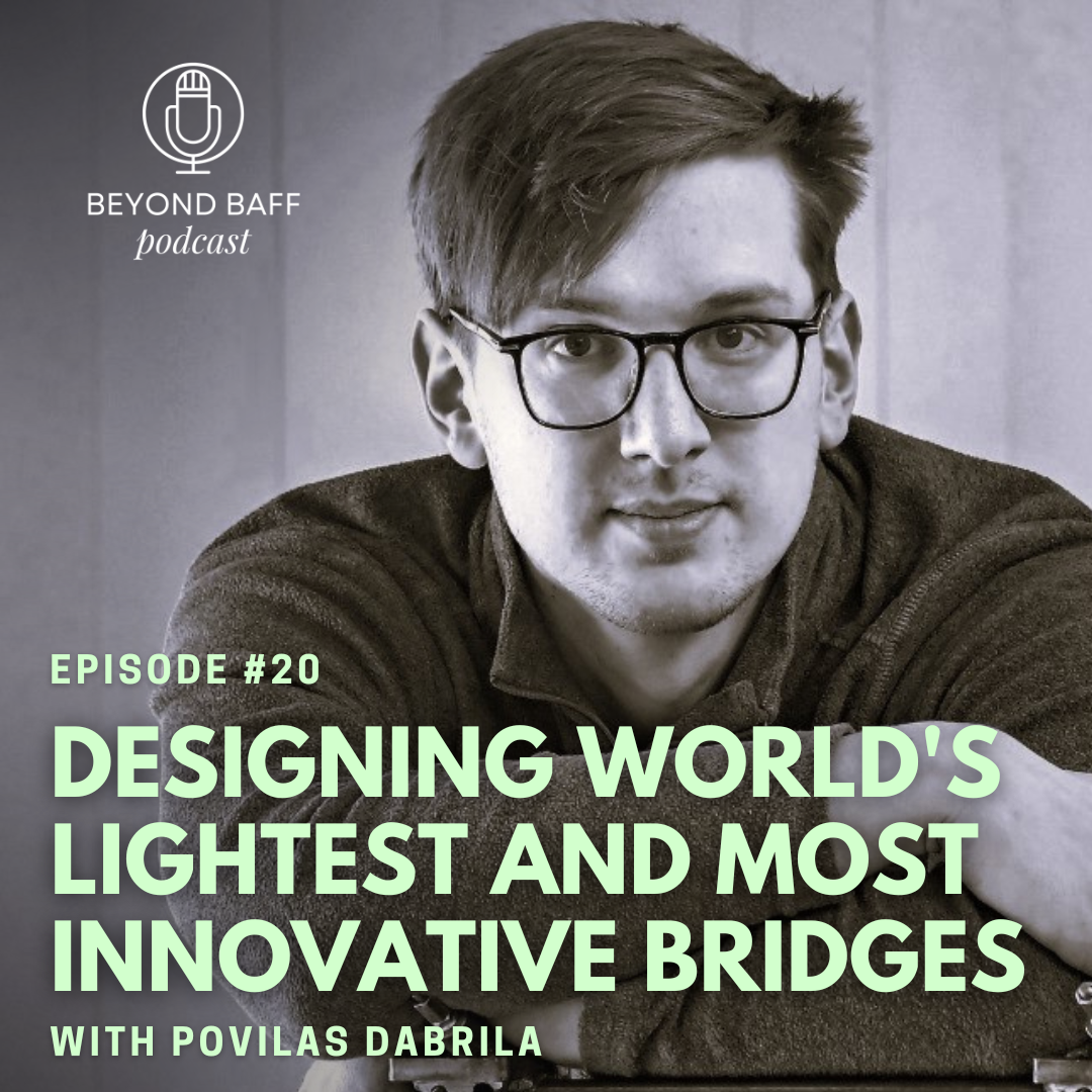 #20 - Designing World's Lightest and Most Innovative Bridges with Povilas Dabrila