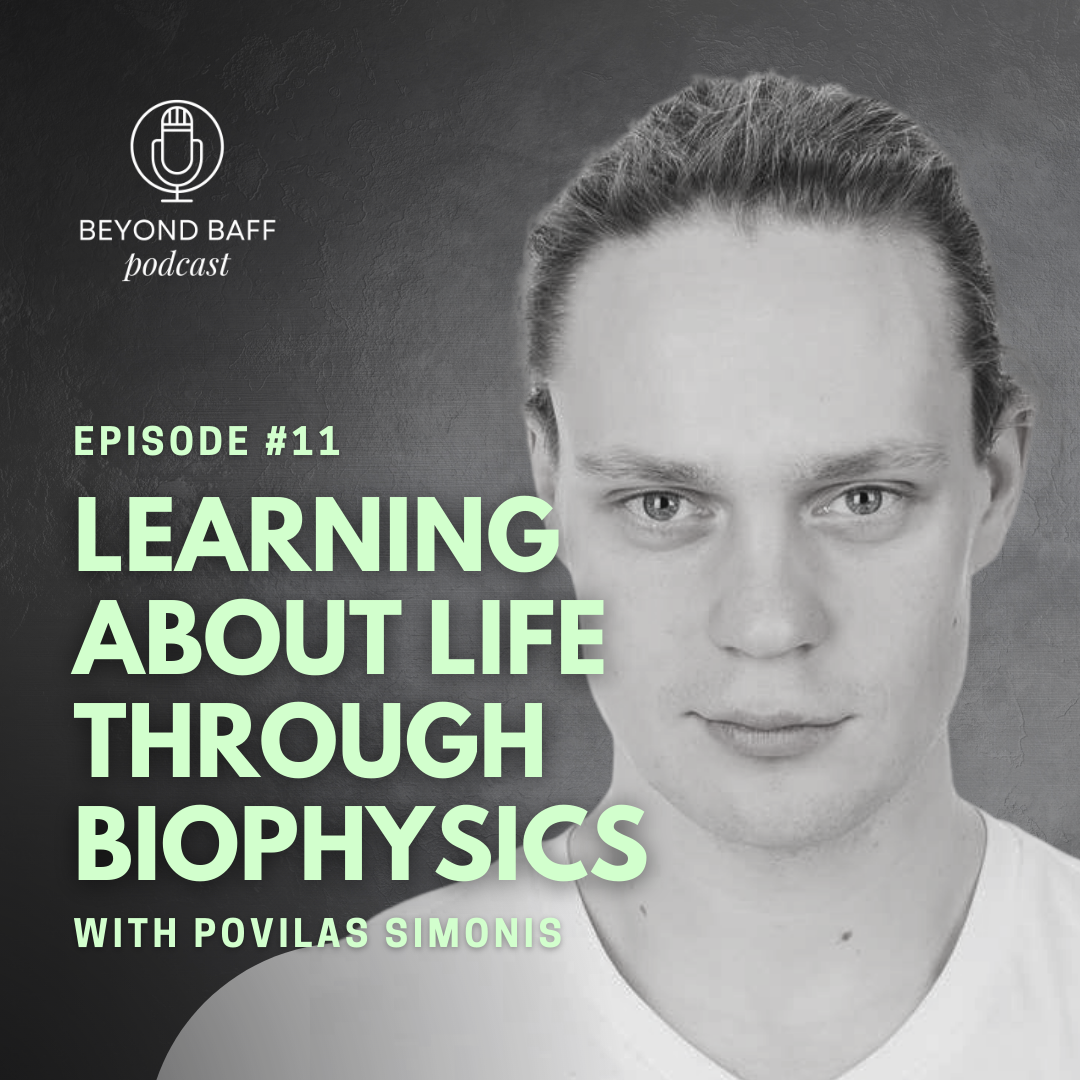 #11 - Learning about Life through Biophysics with Povilas Simonis