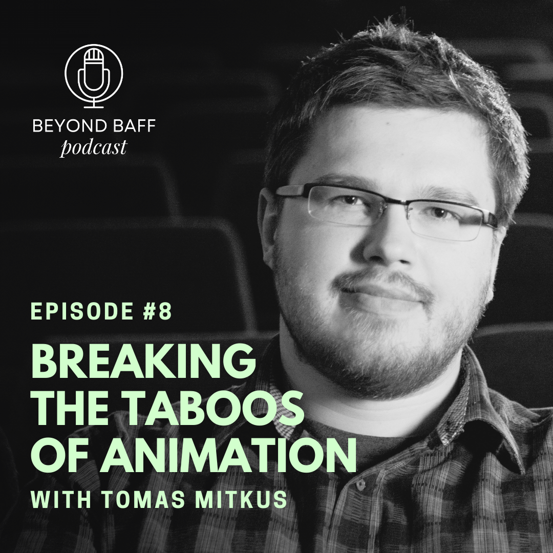 #08 - BREAKING THE TABOOS OF ANIMATION WITH TOMAS MITKUS