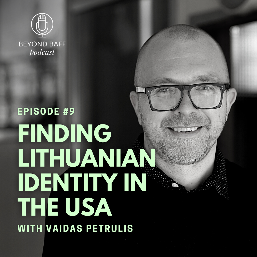 #09 - Finding Lithuanian identity in USA with Vaidas Petrulis</a>