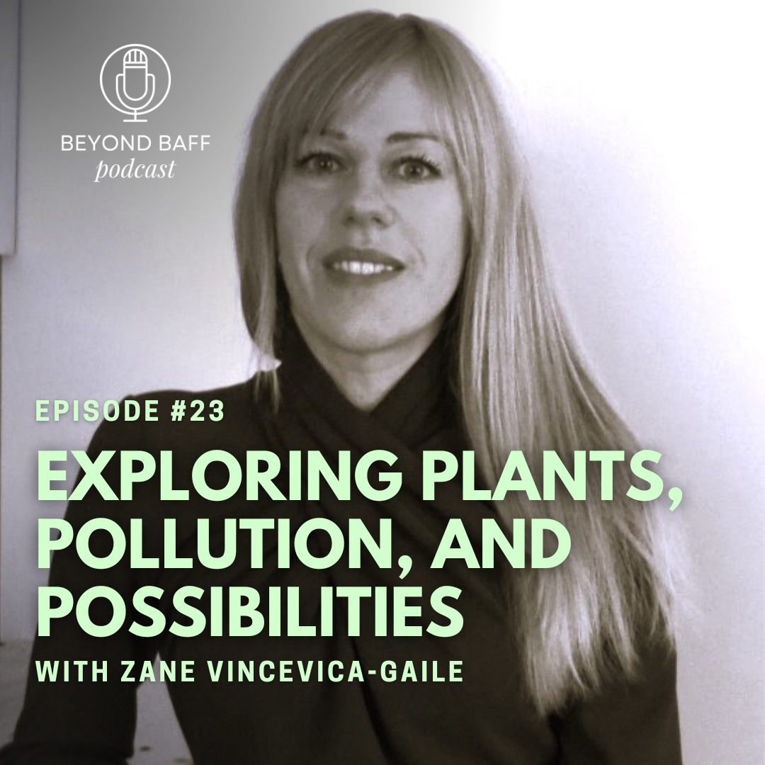 #23 - Exploring Plants, Pollution, and Possibilities with Zane Vincevica-Gaile