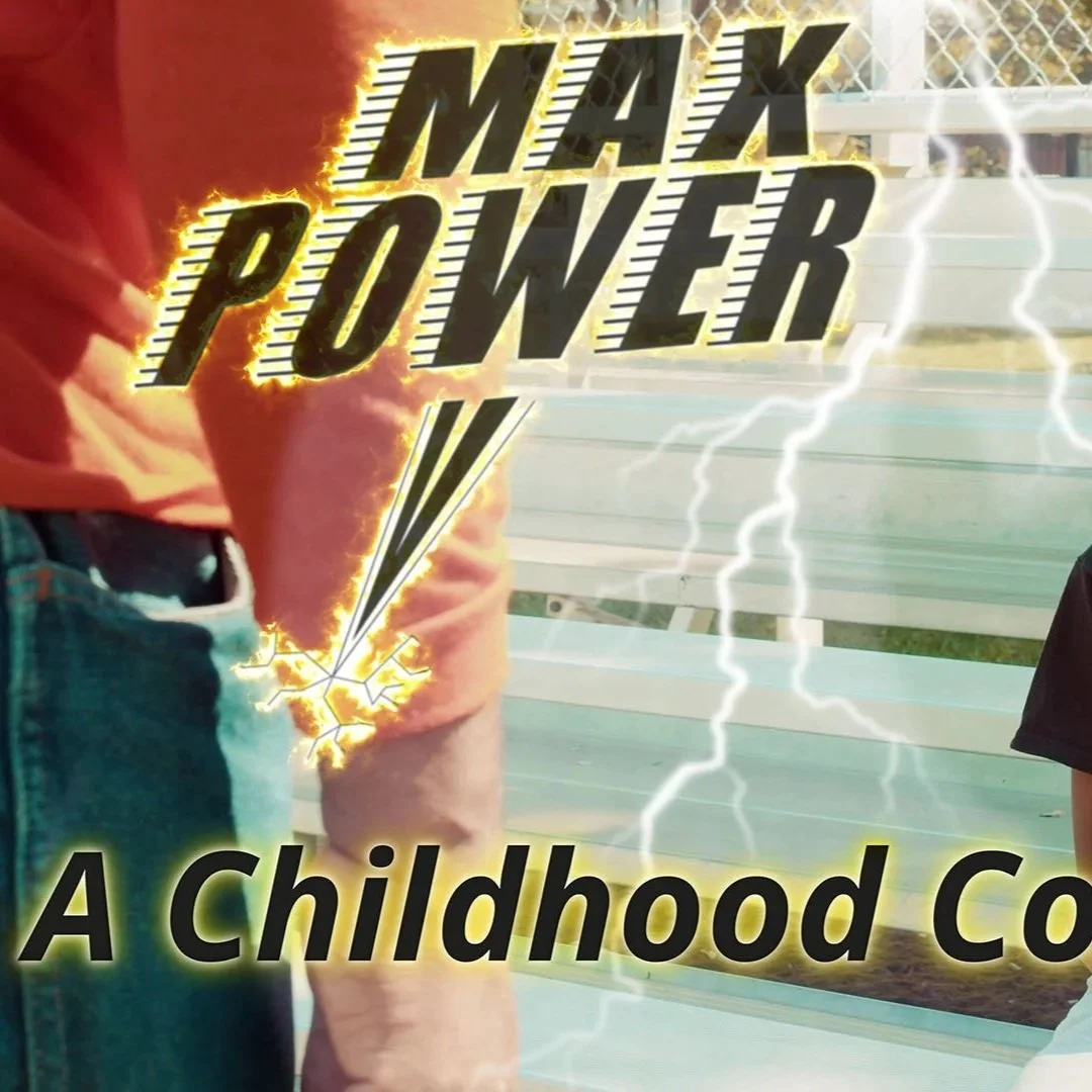 Max Power: A Childhood Commitment