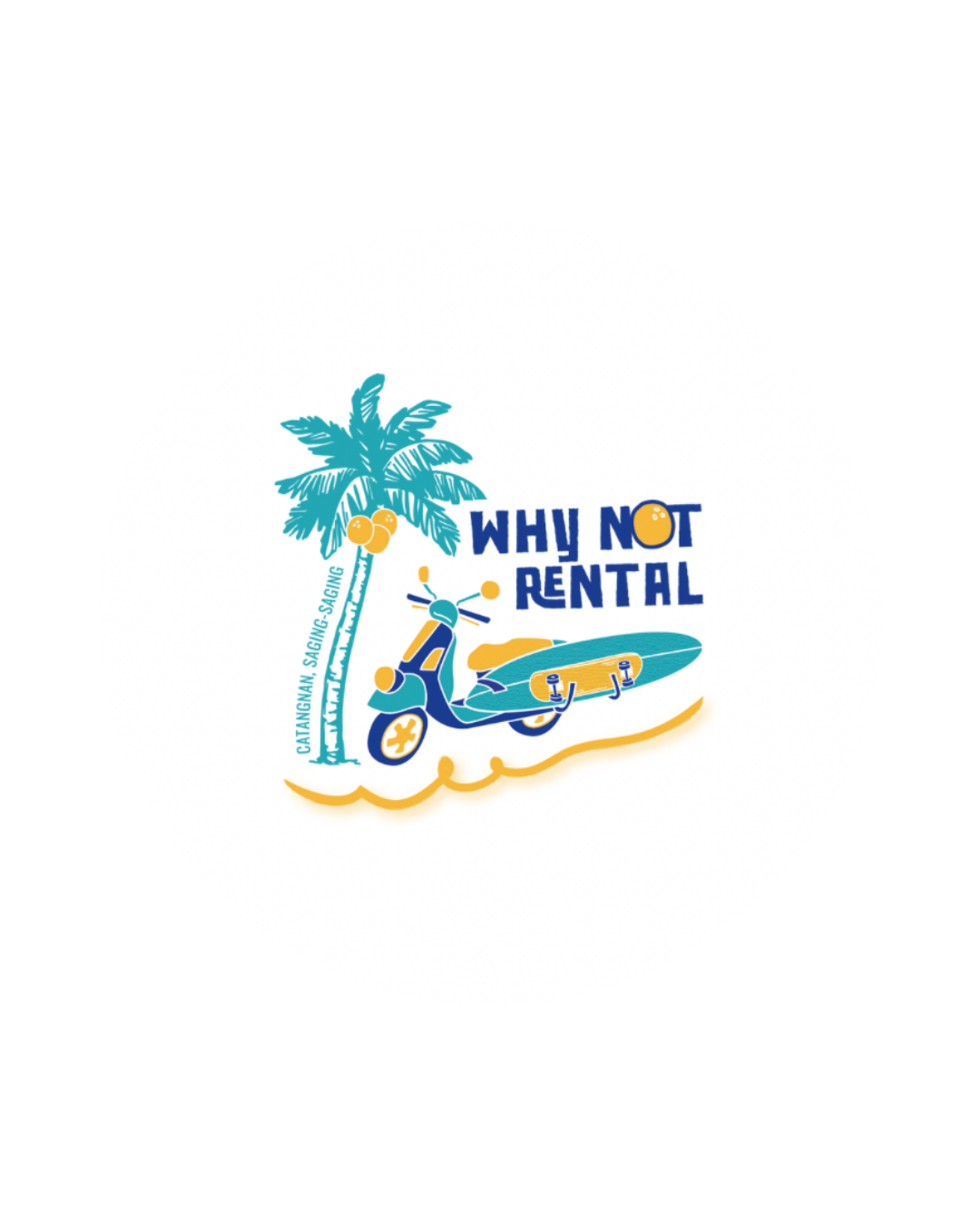 Logo with palm tree, scooter, and surfboard, featuring the text 'Why Not Rental' and the location 'Cataningan, Saging-Saging' in a tropical style.