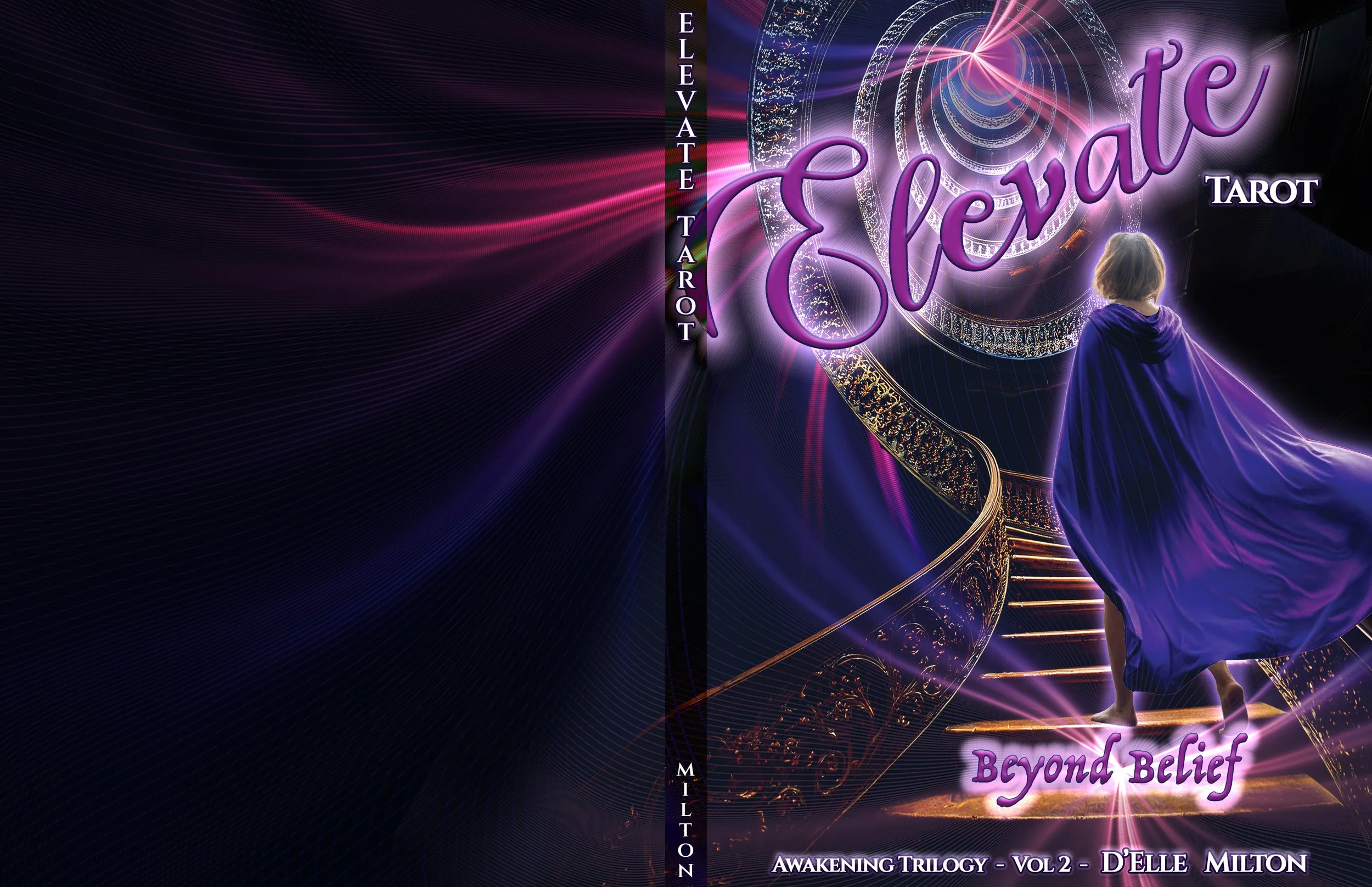 Book cover for 'Elevate Tarot' by D'elle Milton, titled 'Beyond Belief,' part of the 'Awakening Trilogy Vol 2.' Features a woman in a flowing purple cloak ascending a spiraling, ornate staircase with cosmic and light effects.