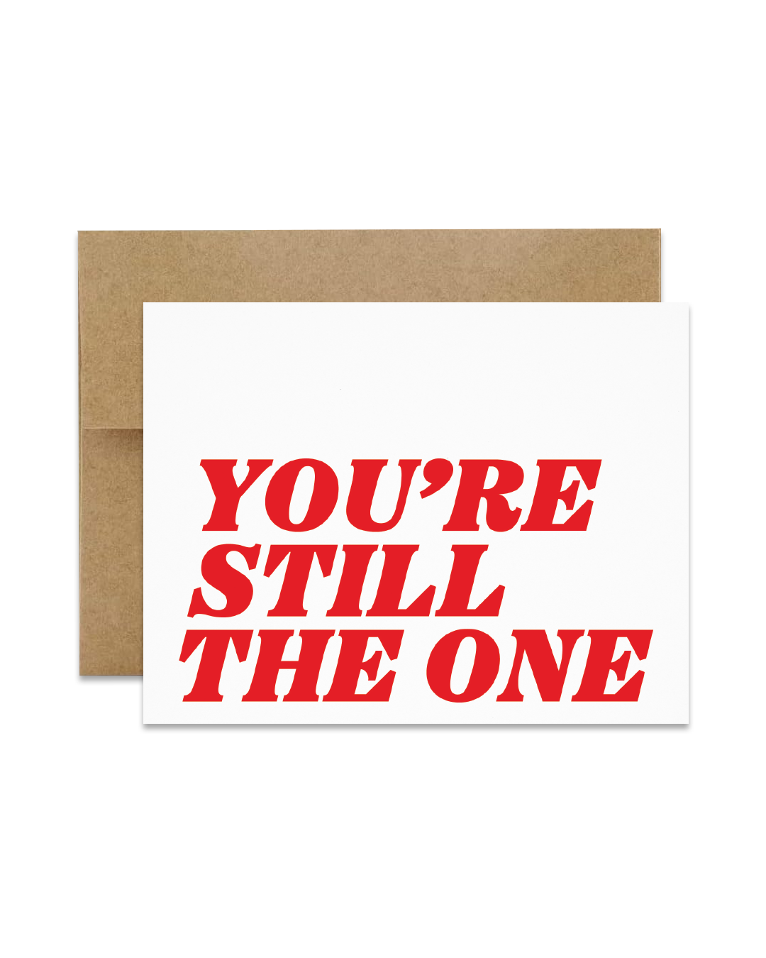 "You're Still The One" Greeting Card