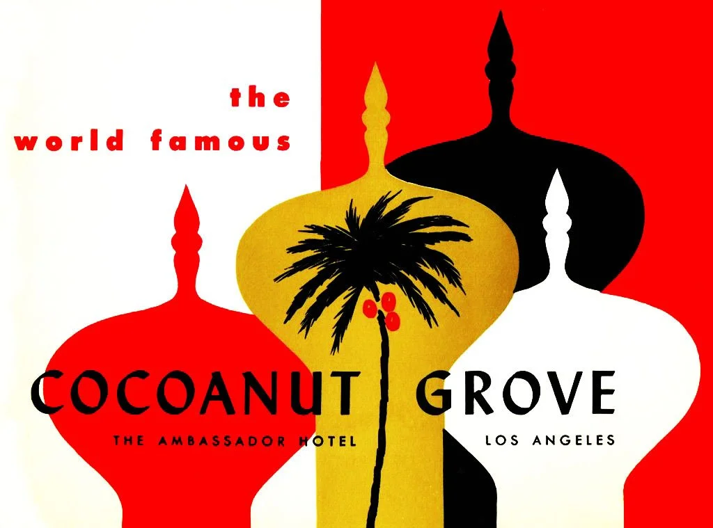 Vintage poster for Coconuut Grove, a hotel in Los Angeles, features a design with red, white, yellow, and black background colors, stylized Mosque-like domes, a palm tree in the center, and text stating 'the world famous Coconuut Grove, the ambassador hotel, Los Angeles.'