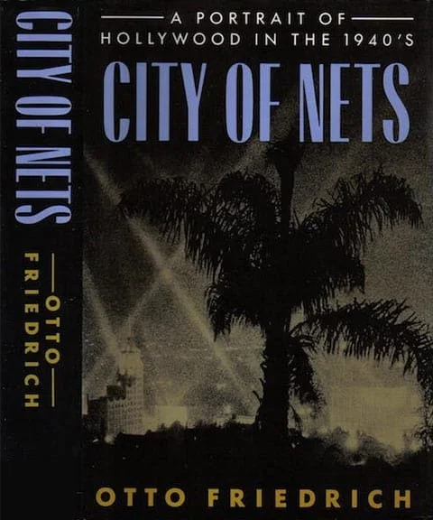 Book cover titled 'City of Nets: A Portrait of Hollywood in the 1940s' by Otto Friedrich. The cover features a black-and-white image of a palm tree against a smoky background.