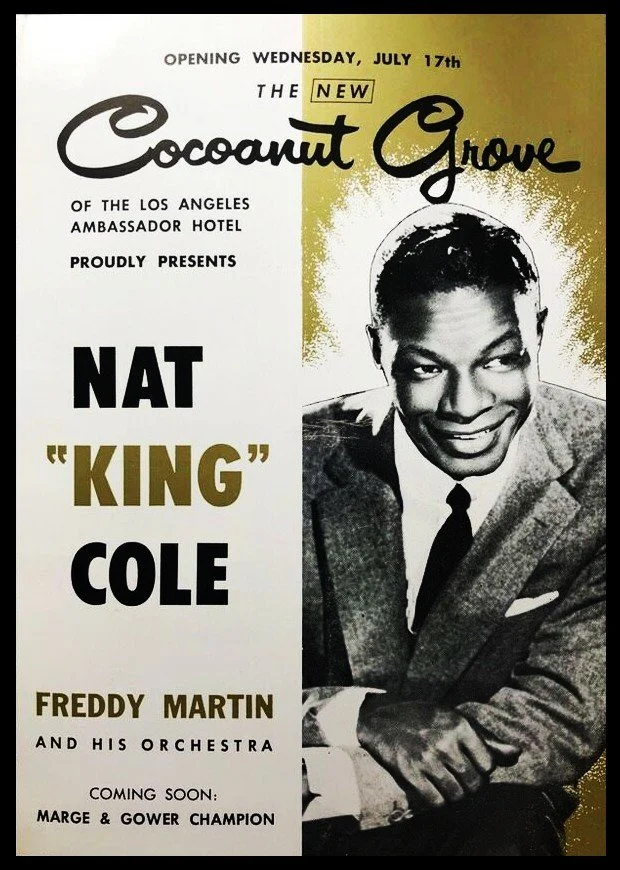 Poster announcing the opening of the Coconut Grove nightclub in Los Angeles on Wednesday, July 17th, featuring Nat 'King' Cole, Freddy Martin and his orchestra, with a mention of Marge and Gower Champion.