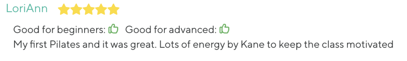 Review of a Pilates class with a five-star rating, praising it as good for beginners and advanced, mentioning a positive experience and energetic instructor named Kane.