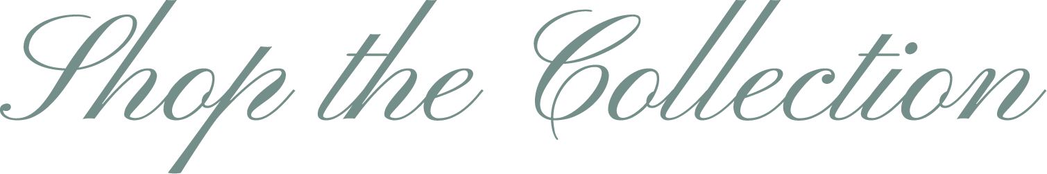 Stylized text that says "Shop the Collection" in elegant cursive font.
