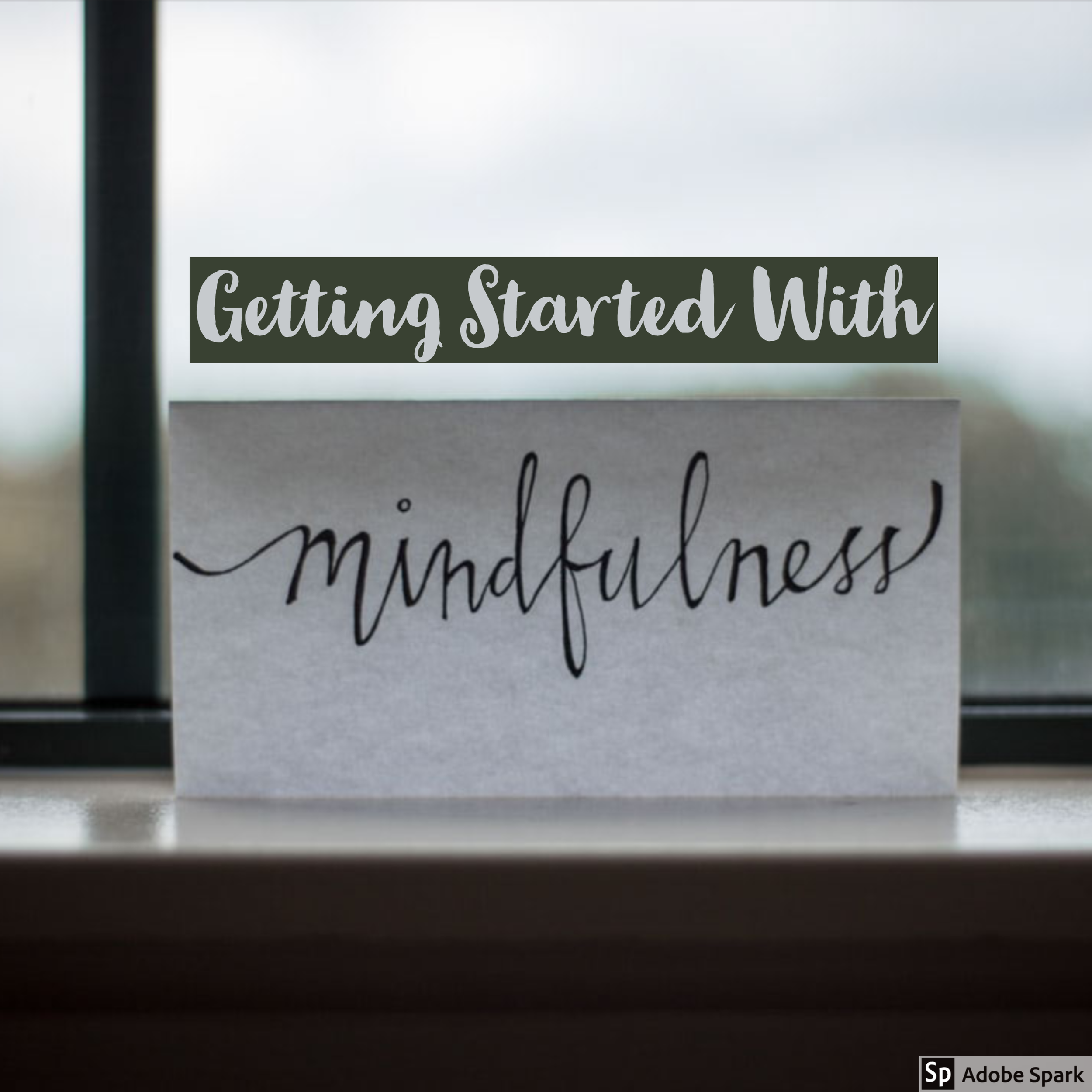 Getting started with Mindfulness