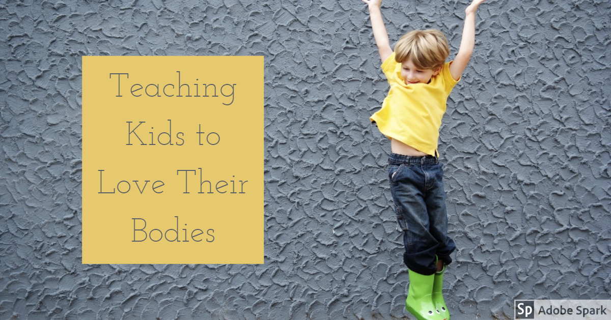 Teaching Kids to Love Their Bodies