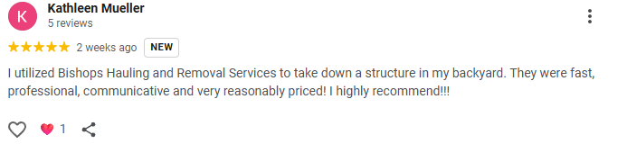 Screenshot of a review by Kathleen Mueller praising Bishops Hauling and Removal Services for taking down a backyard structure, describing the service as fast, professional, communicative, reasonably priced, and highly recommended.