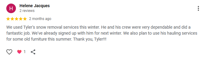 Screenshot of a 5-star review from Helene Jacques praising Tyler and his crew for snow removal services and planning to use his hauling services.