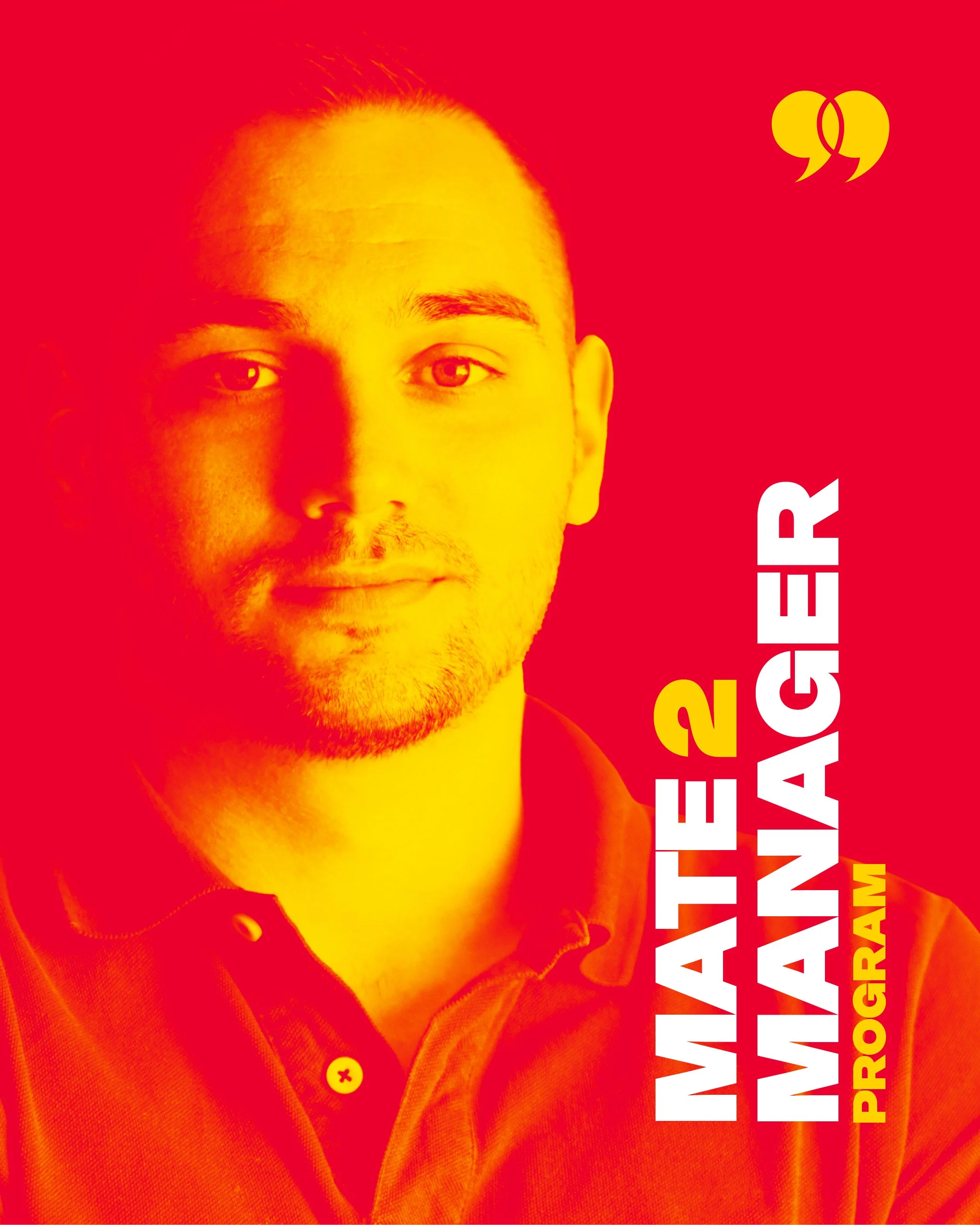 Poster of Mates 2 Manager Program featuring a young man with short hair and a light beard, wearing a collared shirt, with bold yellow and white text on a red background, and two yellow quotation marks in the top right corner.