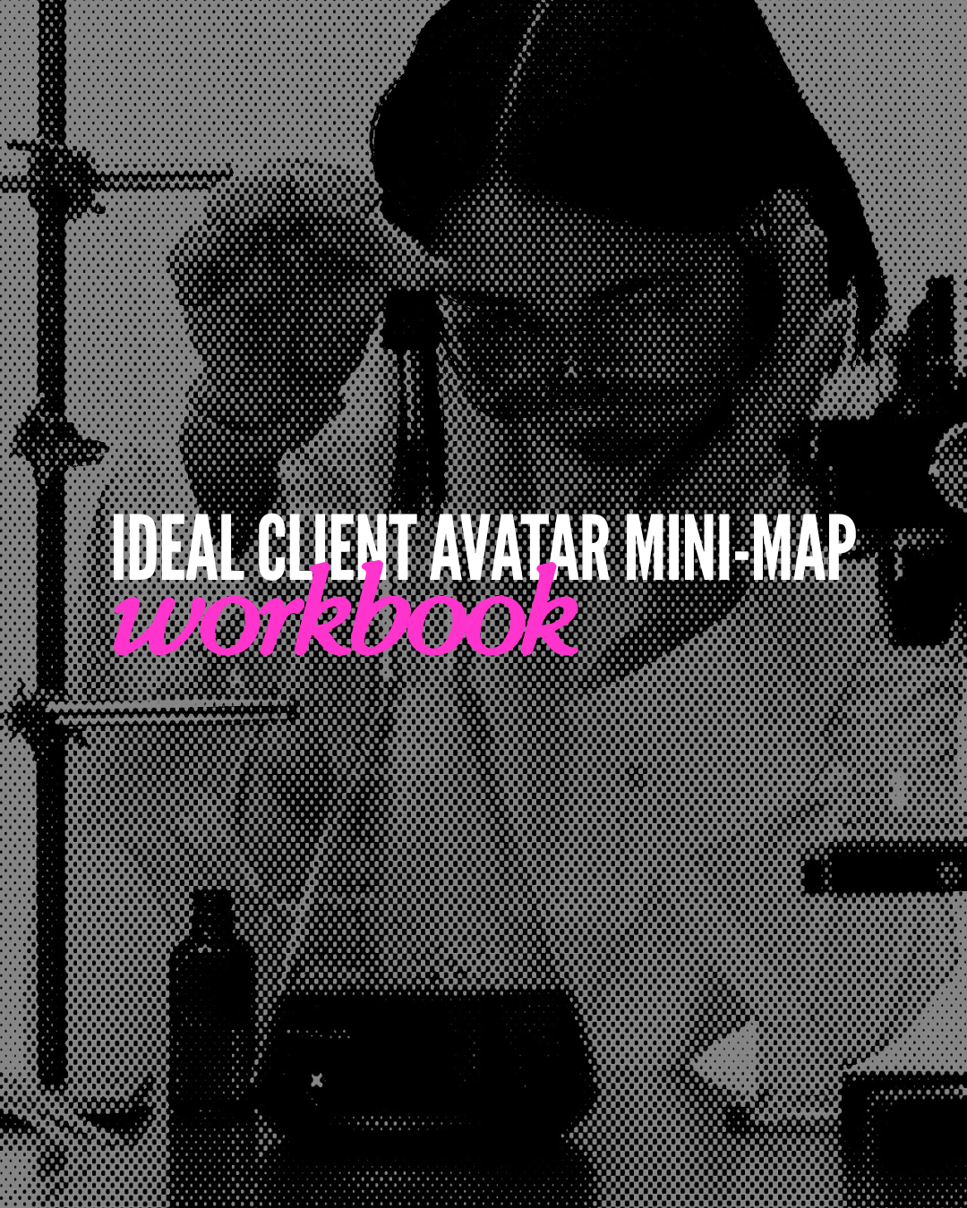 Ideal Client Avatar Mini-Map Workbook