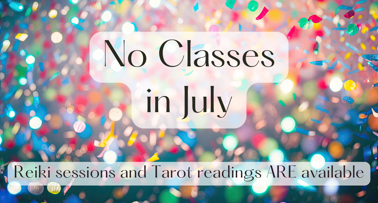 NO CLASSES IN JULY