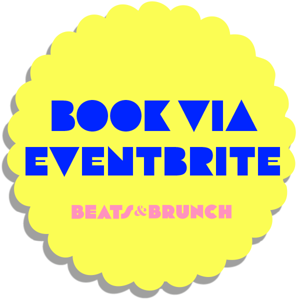 BOOK your Beats & Brunch tickets via EVENTBRITE
