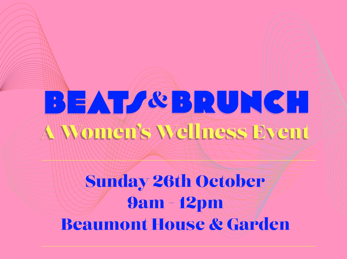 'Beats & Brunch' - A Women's Wellness Event - on Sunday, October 26th, from 9 am to 12 pm at Beaumont House & Garden.