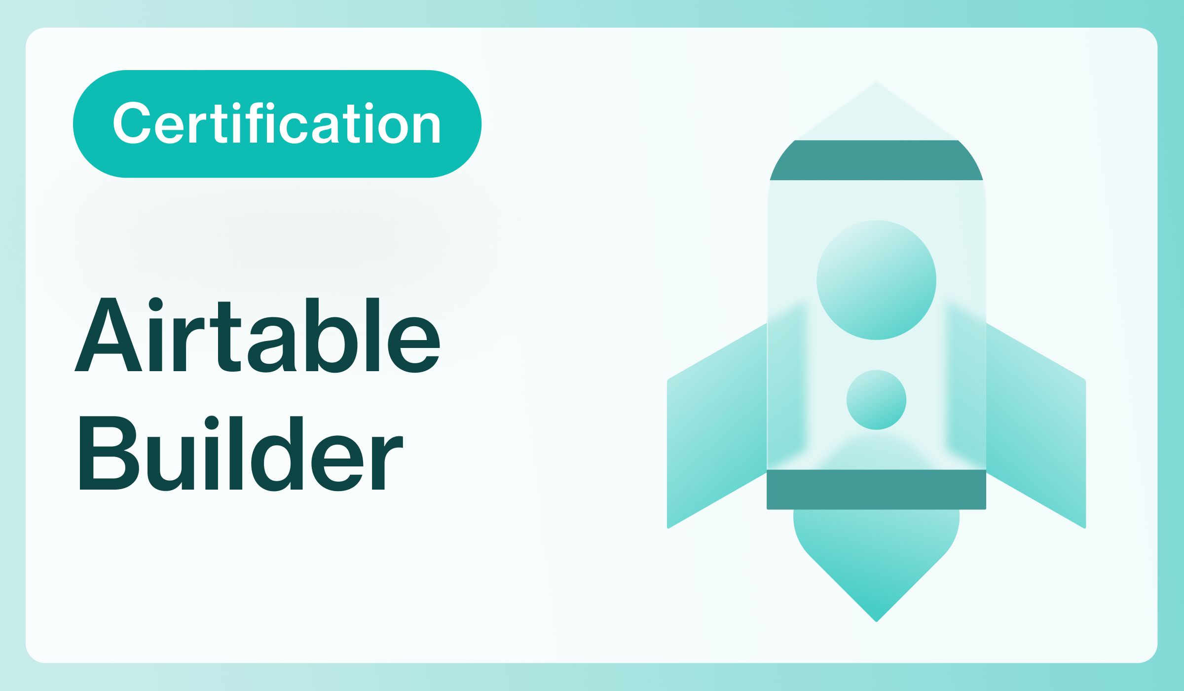 Certification badge featuring the label 'Airtable Builder' with a rocket graphic in shades of teal and white.