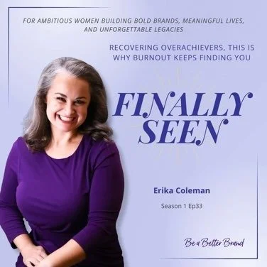 Recovering Overachievers, This Is Why Burnout Keeps Finding You | Finally Seen Podcast by Chrissy Bernal