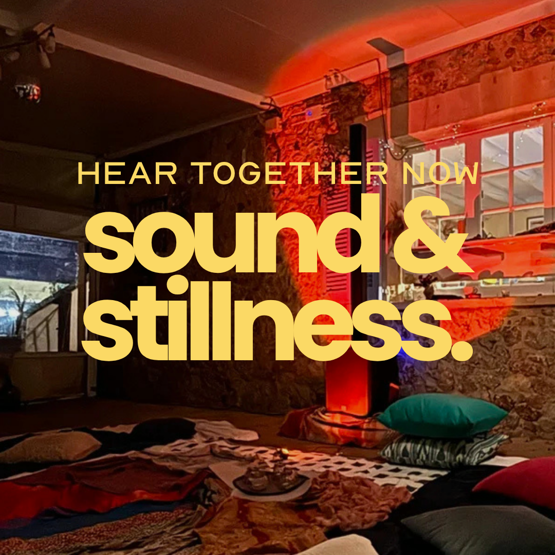 Hear Together: Sound & Stillness